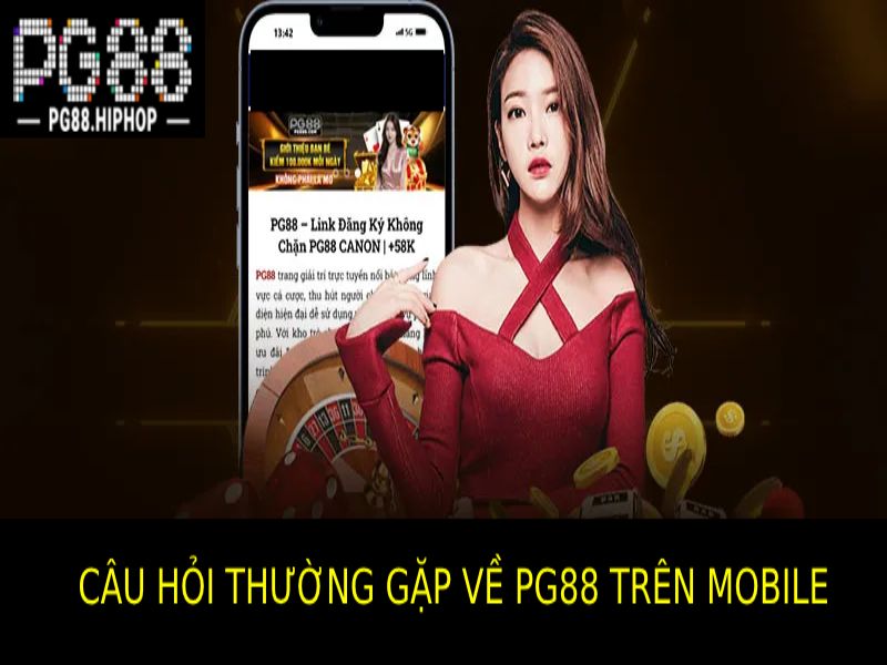 PG88 Trên Mobile - Trải Nghiệm Cá Cược Mọi Lúc, Mọi Nơi FAQs - Những câu hỏi thường gặp về Pg88 trên mobile