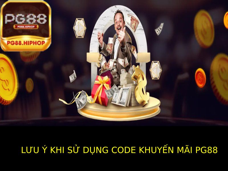 Code Khuyến Mãi PG88 – Nhận Ưu Đãi Hấp Dẫn Tại Nhà Cái Các Lưu Ý Quan Trọng Khi Sử Dụng Code Khuyến Mãi Pg88