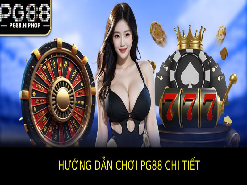 Hướng Dẫn Chơi PG88 - Chi Tiết, Dễ Hiểu, Thắng Lớn Hướng dẫn chơi Pg88 cụ thể chi tiết nhất