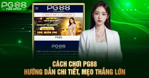 Cách Chơi PG88 - Hướng Dẫn Chi Tiết, Mẹo Thắng Lớn