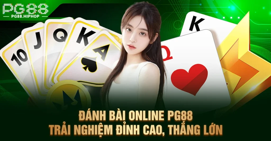 Đánh Bài Online PG88 - Trải Nghiệm Đỉnh Cao, Thắng Lớn Đánh Bài Online PG88 - Trải Nghiệm Đỉnh Cao, Thắng Lớn