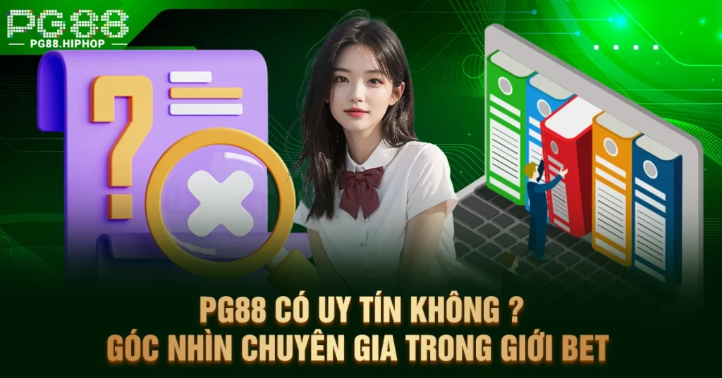 PG88 Có Uy Tín Không? Đánh Giá Chi Tiết Từ Người Dùng Thực Tế PG88 Có Uy Tín Không? Góc Nhìn Chuyên Gia Trong Giới Bet