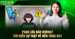 PG88 Lừa Đảo Không? Tìm Hiểu Sự Thật Về Nền Tảng Này