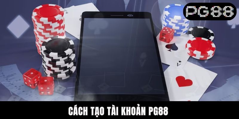 Cách Tạo Tài Khoản PG88 Nhanh Gọn Lẹ Chỉ Trong 3 Phút Cách Tạo Tài Khoản PG88 Nhanh Gọn Lẹ Chỉ Trong 3 Phút