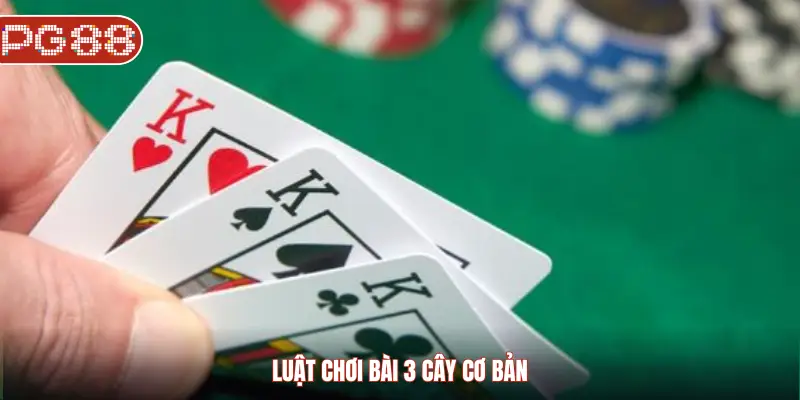 Cách Chơi 3 Cây: Bí Quyết Thắng Nhanh Tại Sàn Casino Online Luật chơi bài 3 cây cơ bản